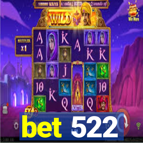 bet 522